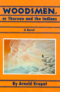 Woodsmen: Or, Thoreau and the Indians; A Novel