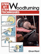 Woodturning: Step-By-Step Techniques