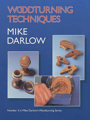 Woodturning Techniques - Darlow, Mike