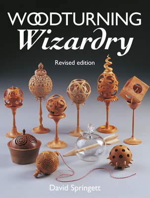 Woodturning Wizardry - Springett, D