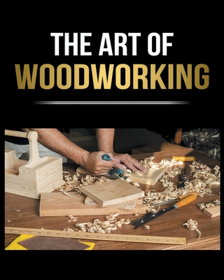 Woodworking Simplified: The Complete Guide for Beginners to Start your Projects at Home - Woodman, Paul