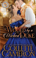 Wooed by a Wicked Duke: A Regency Romance