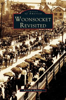 Woonsocket Revisited - Bellerose, Robert R