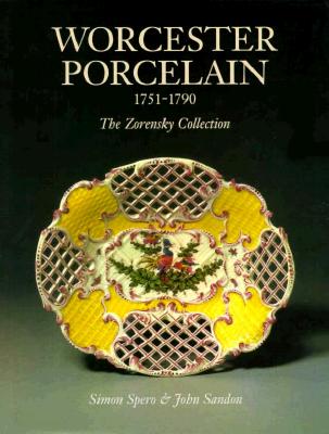 Worcester Porcelain: The Zorensky Collection - Spero, Simon, and Sandon, John