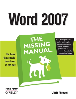 Word 2007: The Missing Manual - Grover, Chris