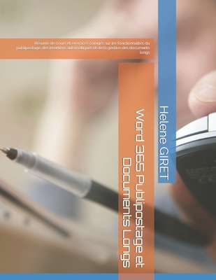 Word 365 Publipostage et Documents Longs: Rsum de cours et exercices corrigs sur les fonctionnalits du publipostage, des insertions automatiques et de la gestion des documents longs - Giret, Helene