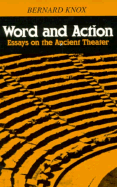 Word and Action: Essays on the Ancient Theater