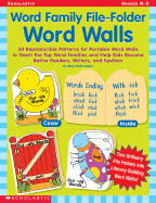 Word Family File-Folder Word Walls: 30 Reproducible Patterns for Portable Word Walls to Teach the Top Word Families and Help Kids Become Better Readers, Writers, and Spellers