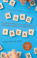 Word Freak: Heartbreak, Triumph, Genius, and Obsession in the World of Competitive Scrabblep Layers