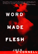 Word Made Flesh - O'Connell, Jack
