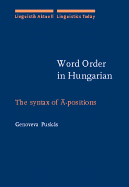 Word Order in Hungarian: The Syntax of A-Positions