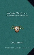 Word Origins: The Romance Of Language