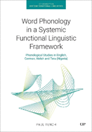 Word Phonology in a Systemic Functional Linguistic Framework: Phonological Studies in English, German, Welsh and Tera (Nigeria)