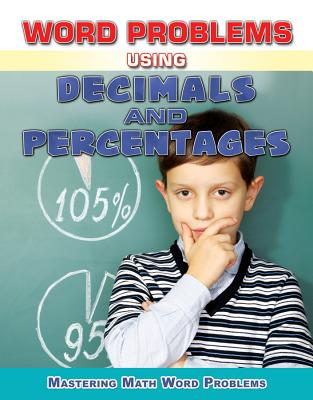 Word Problems Using Decimals and Percentages - Williams, Zella, and Wingard-Nelson, Rebecca