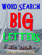 Word Search Big Letters: 133 Extra Large Print Entertaining Themed Puzzles