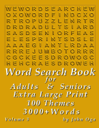 Word Search Book for Adults & Seniors: Extra Large Print, Giant 30 Size Fonts, Themed Word Seek Word Find Puzzle Book, Each Word Search Puzzle on a Two Page Spread, Volume 3