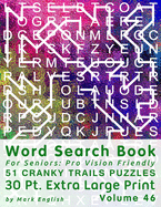 Word Search Book For Seniors: Pro Vision Friendly, 51 Cranky Trails Puzzles, 30 Pt. Extra Large Print, Vol. 46