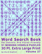 Word Search Book For Seniors: Pro Vision Friendly, 51 Missing Vowels Puzzles, 30 Pt. Extra Large Print, Vol. 29