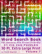 Word Search Book For Seniors: Pro Vision Friendly, 51 Zig Zag Puzzles, 30 Pt. Extra Large Print, Vol. 7