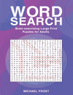 Word Search: Brain Exercising Large Print Puzzles for Adults