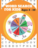 Word Search for Kids for Ages 4-10: Entertain your child for hours with this fun and learning activity book!