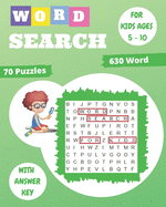 Word Search for Kids for Ages 5-10: 70 Fun and Educational Word Search Puzzles To Keep Your Child Entertained For Hours: Improve Spelling, Vocabulary, and Memory For Kids!