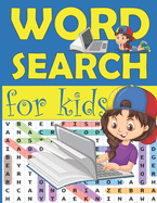 Word Search for Kids: Practice Spelling, Learn Vocabulary, and Improve Reading Skills with fun puzzles
