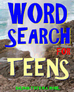 Word Search for Teens: 300 Challenging & Educational Themed Puzzles