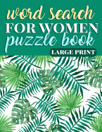 Word Search for Women Puzzle Book Large Print: Coloring Activity Book for Women - Gift for Mom, Grandma, and Feminists to Empower Females of the Future