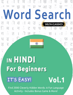 Word Search in Hindi for Beginners - It's Easy! Vol.1 - Delta Classics - Find 2000 Cleverly Hidden Words: A Fun Language Activity - Includes Bonus Game & More!