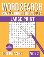 Word Search Puzzle Book for Adults Large Print: 100 Hidden Word Searches for Adults, Elderly and Teens! - with Solutions