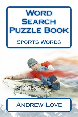 Word Search Puzzle Book Sports Words - Love, Andrew