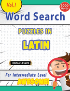 Word Search Puzzles in Latin for Intermediate Level - Awesome! Vol.1 - Delta Classics