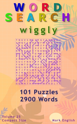 Word Search: Wiggly, 101 Puzzles, 2900 Words, Volume 25, Compact 5"x8" Size - English, Mark