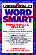 Word Smart: Building an Educated Vocabulary - Robinson, Adam, and Princeton Review