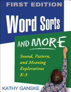 Word Sorts and More, First Edition: Sound, Pattern, and Meaning Explorations K-3