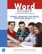 Word Study with Students Who Struggle: Reading, Vocabulary, and Spelling Instruction, Grades 4 - 12 (Formerly Words Their Way(tm))