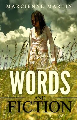 Words and Fiction - Zgortea, Caroline Andreea (Translated by), and Martin, Marcienne