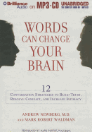 Words Can Change Your Brain: 12 Conversation Strategies to Build Trust, Resolve Conflict, and Increase Intimacy