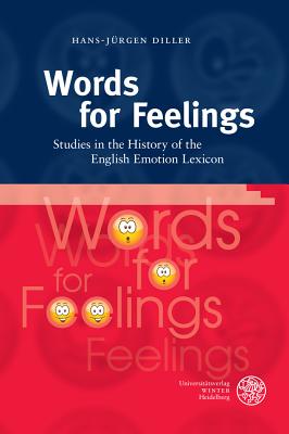 Words for Feelings: Studies in the History of the English Emotion Lexicon - Diller, Hans-Jurgen