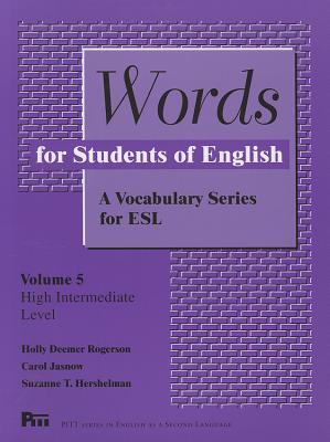 Words for Students of English, Vol. 5: A Vocabulary Series for ESL - Rogerson, Holly Deemer, and Hershelman, Suzanne, and Jasnow, Carol