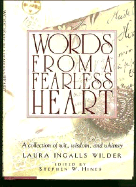Words from a Fearless Heart - Wilder, Laura Ingalls, and Thomas Nelson Publishers, and Hines, Stephen W (Editor)