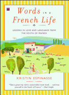 Words in a French Life: Lessons in Love and Language from the South of France