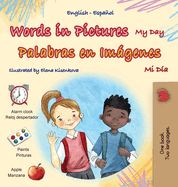 Words in Pictures - My Day (English Spanish Bilingual Children's Book)