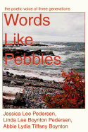 Words Like Pebbles: The Poetic Voice of Three Generations