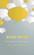 Words Matter: Embracing the Power of Conversation