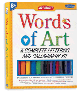 Words of Art: A Complete Lettering and Calligraphy Kit