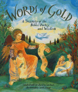 Words of Gold: A Treasury of the Bible's Poetry and Wisdom - Rock, Lois (Selected by)