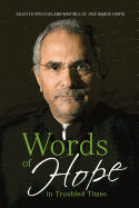 Words of Hope in Troubled Times: Selected Speeches and Writings of Jos? Ramos-Horta