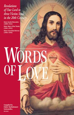 Words of Love: Revelations of Our Lord to Three Victim Souls in the 20th Century - Gottemoller, Bartholomew, Father (Compiled by)